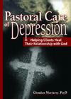 Pastoral Care of Depression: Helping Clients Heal Their Relationship with God (Haworth Series in Chaplaincy) Cover Image