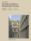 Franco Stella: The Berlin Castle - Humboldt Forum: Construction and Reconstruction of Architecture Cover Image