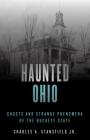Haunted Ohio: Ghosts and Strange Phenomena of the Buckeye State Cover Image