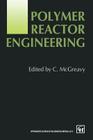 Polymer Reactor Engineering By C. McGreavy (Editor) Cover Image