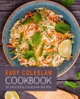 Easy Coleslaw Cookbook: 50 Delicious Coleslaw Recipes By Booksumo Press Cover Image