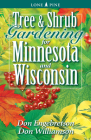 Tree and Shrub Gardening for Minnesota and Wisconsin By Don Engebretson, Don Williamson Cover Image
