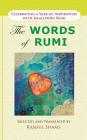 The Words of Rumi: Celebrating a Year of Inspiration By Rasoul Shams (Translator), Jalaluddin Rumi Cover Image