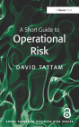 A Short Guide to Operational Risk (Short Guides to Business Risk) Cover Image