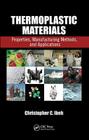 Thermoplastic Materials: Properties, Manufacturing Methods, and Applications Cover Image
