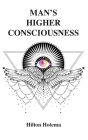 Man's Higher Consciousness By Hilton Hotema Cover Image