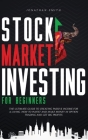 Stock Market Investing For Beginners: The Ultimate Guide To Creating Passive Income For A Living. How To Invest And Make Money In Option Trading And G Cover Image