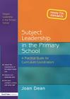 Subject Leadership in the Primary School: A Practical Guide for Curriculum Coordinators By Joan Dean Cover Image