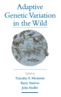 Adaptive Genetic Variation in the Wild By Timothy A. Mousseau (Editor), Barry Sinervo (Editor), John A. Endler (Editor) Cover Image