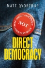 Direct Democracy: A Comparative Study of the Theory and Practice of Government by the People Cover Image