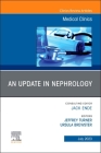 An Update in Nephrology, an Issue of Medical Clinics of North America: Volume 107-4 (Clinics: Internal Medicine #107) Cover Image