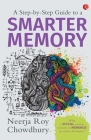 A Step-by-Step Guide to a Smarter Memory By Neerja Roy Choudhary Cover Image