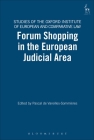 Forum Shopping in the European Judicial Area (Studies of the Oxford Institute of European and Comparative Law #7) By Pascal De Vareilles-Sommieres (Editor) Cover Image