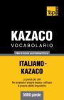 Vocabolario Italiano-Kazaco per studio autodidattico - 5000 parole Cover Image