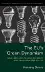 The Eu's Green Dynamism: Deadlock and Change in Energy and Environmental Policy Cover Image