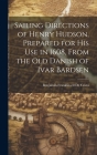 Sailing Directions of Henry Hudson, Prepared for his use in 1608, From the old Danish of Ivar Bardsen Cover Image