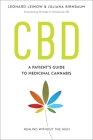 CBD: A Patient's Guide to Medicinal Cannabis--Healing without the High By Leonard Leinow, Juliana Birnbaum, Michael H. Moskowitz, M.D. (Foreword by), Michael H. Moskowitz, M.D. (Foreword by) Cover Image