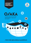 Osaka Pocket Precincts: A Pocket Guide to the City's Best Cultural Hangouts, Shops, Bars and Eateries By Steve Wide, Michelle Mackintosh Cover Image