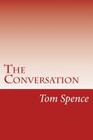 The Conversation: It is good to have someone to talk to about these things By Tom Spence Cover Image