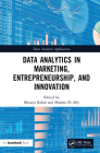 Data Analytics in Marketing, Entrepreneurship, and Innovation (Data Analytics Applications) By Mounir Kehal (Editor), Shahira El Alfy (Editor) Cover Image