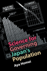 Science for Governing Japan's Population (Science in History) By Aya Homei Cover Image