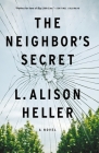 The Neighbor's Secret: A Novel By L. Alison Heller Cover Image