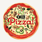 Made with Love: Pizza! By Lea Redmond, Flora Waycott (Illustrator) Cover Image