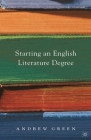 Starting an English Literature Degree By Andrew Green Cover Image