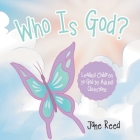 Who Is God?: Leading Children to God by Asking Questions Cover Image