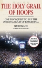 The Holy Grail of Hoops: One Fan's Quest to Buy the Original Rules of Basketball Cover Image