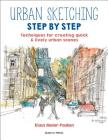 Urban Sketching Step by Step: Techniques for creating quick & lively urban scenes By Klaus Meier-Pauken Cover Image