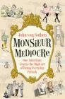 Monsieur Mediocre: One American Learns the High Art of Being Everyday French By John von Sothen Cover Image