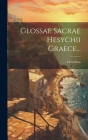 Glossae Sacrae Hesychii Graece... Cover Image