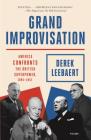 Grand Improvisation: America Confronts the British Superpower, 1945-1957 By Derek Leebaert Cover Image