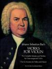 Works for Violin (Dover Chamber Music Scores) By Johann Sebastian Bach Cover Image