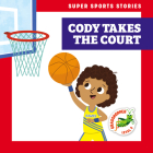 Cody Takes the Court By Blake Hoena, Christos Skaltsas (Illustrator) Cover Image