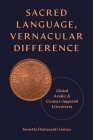 Sacred Language, Vernacular Difference: Global Arabic and Counter-Imperial Literatures (Translation/Transnation #52) By Annette Damayanti Lienau Cover Image