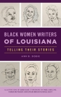 Black Women Writers of Louisiana: Telling Their Stories Cover Image