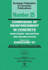Corrosion of Reinforcement in Concrete (Efc 25): Monitoring, Prevention and Rehabilitation (European Federation of Corrosion Publications) Cover Image