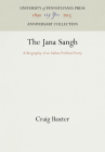 The Jana Sangh: A Biography of an Indian Political Party (Anniversary Collection) By Craig Baxter Cover Image