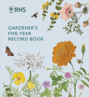RHS Gardener's Five Year Record Book By Royal Horticultural Society Cover Image