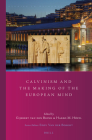 Calvinism and the Making of the European Mind (Studies in Reformed Theology #27) By Van Den Brink (Volume Editor), Höpfl (Volume Editor) Cover Image