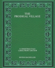 The Prodigal Village: A Christmas Tale - Large Print Edition Cover Image