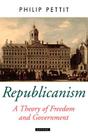 Republicanism a Theory of Freedom and Government (Oxford Political Theory) Cover Image