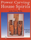 Power Carving House Spirits with Tom Wolfe By Tom Wolfe Cover Image