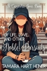 Of Life, Love, and Other Noble Pursuits: A Cassandra Jones Book By Tamara Hart Heiner Cover Image