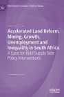 Accelerated Land Reform, Mining, Growth, Unemployment and Inequality in South Africa: A Case for Bold Supply Side Policy Interventions Cover Image