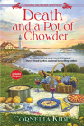 Death and a Pot of Chowder: A Maine Murder Mystery By Cornelia Kidd Cover Image