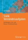Statik Verständnisaufgaben: Herleitungen, Lern- Und Klausur-Formelsammlung By Lutz Nasdala Cover Image