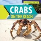 Crabs on the Beach (Critters by the Sea) By Jonathan Potter Cover Image